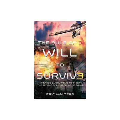 The Rule of Three: Will to Survive - by Eric Walters (Paperback)