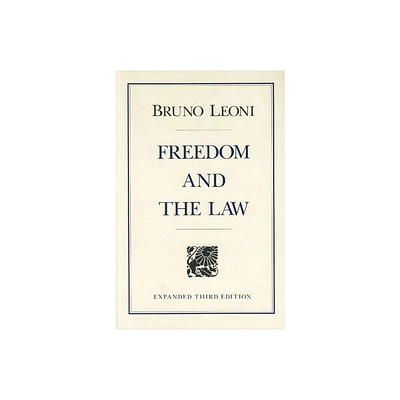 Freedom and the Law - 3rd Edition by Bruno Leoni (Hardcover)