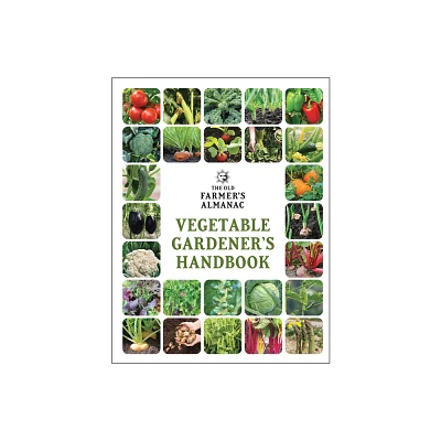 The Old Farmers Almanac Vegetable Gardeners Handbook - (Gardeners Handbooks) (Paperback)