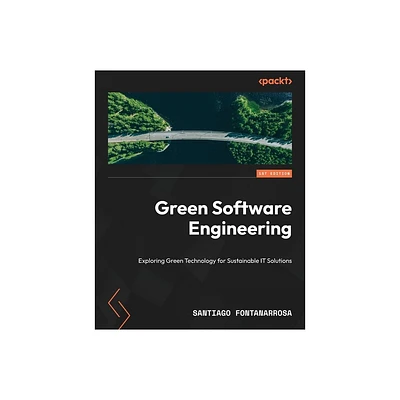 Green Software Engineering - by Santiago Fontanarrosa (Paperback)