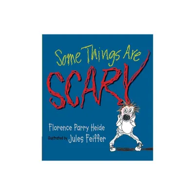 Some Things Are Scary - by Florence Parry Heide (Paperback)