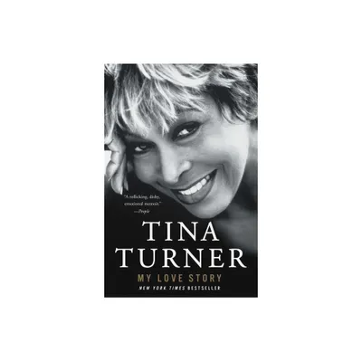 My Love Story - by Tina Turner (Paperback)