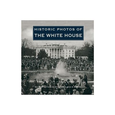 Historic Photos of the White House - (Hardcover)