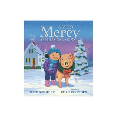 A Very Mercy Christmas - (Mercy Watson) by Kate DiCamillo (Hardcover)