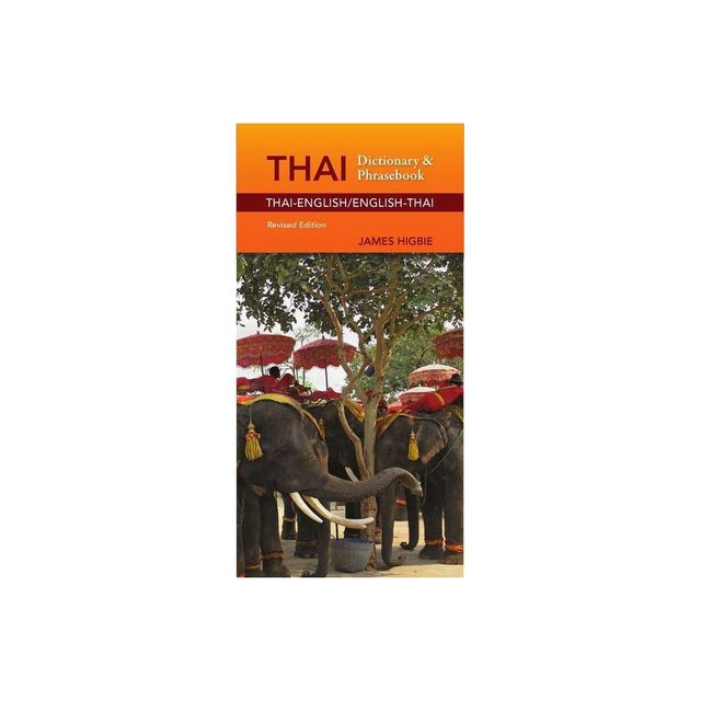 Thai-English/English-Thai Dictionary & Phrasebook, Revised Edition - by James Higbie (Paperback)