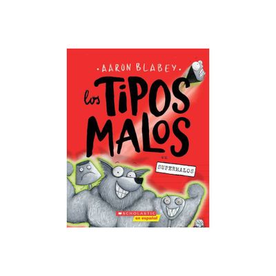 Los Tipos Malos en Supermalos (The Bad Guys In Superbad) - (Tipos Malos, Los) by Aaron Blabey (Paperback)