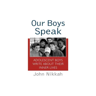 Our Boys Speak - by John Nikkah (Paperback)