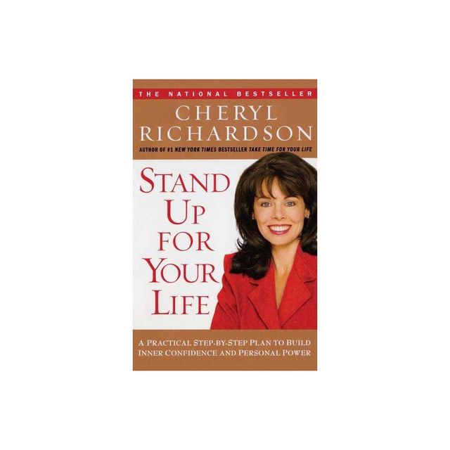 Stand Up for Your Life - by Cheryl Richardson (Paperback)