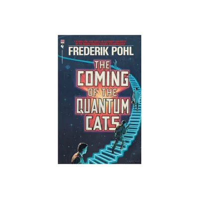 The Coming of the Quantum Cats - by Frederik Pohl (Paperback)