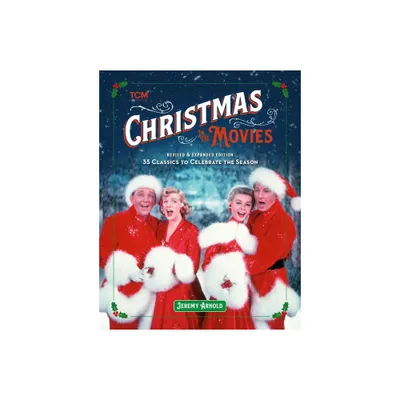 Christmas in the Movies (Revised & Expanded Edition) - (Turner Classic Movies) by Jeremy Arnold (Hardcover)