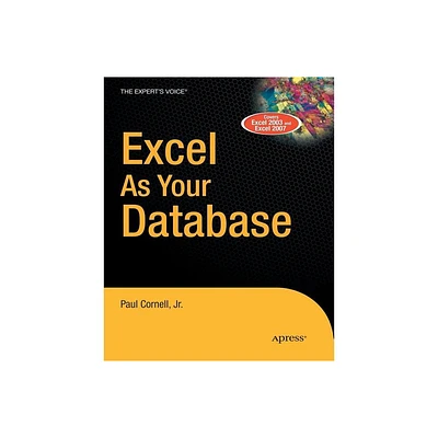 Excel as Your Database - by Paul Cornell (Paperback)