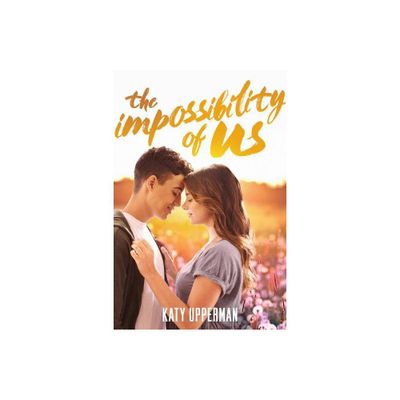 Impossibility of Us - by Katy Upperman (Paperback)