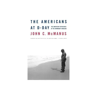 The Americans at D-Day - by John C McManus (Paperback)