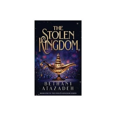 The Stolen Kingdom - by Bethany Atazadeh (Paperback)