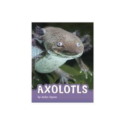 Axolotls - (Animals) by Jaclyn Jaycox (Paperback)