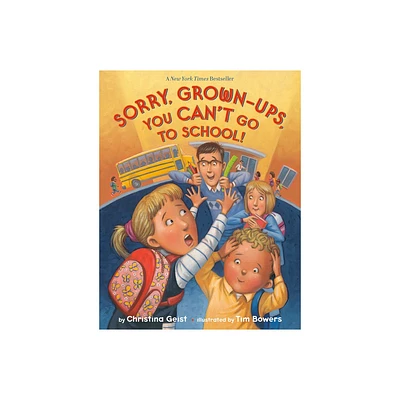 Sorry, Grown-Ups, You Cant Go to School! - (Growing with Buddy) by Christina Geist (Hardcover)