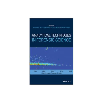 Analytical Techniques in Forensic Science - by Rosalind Wolstenholme & Sue Jickells & Shari Forbes (Hardcover)