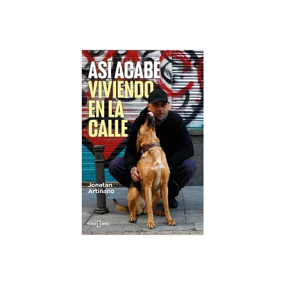 As Acab Viviendo En La Calle / So Thats How I Ended Up on the Streets - by Jonatan Artiano (Paperback)