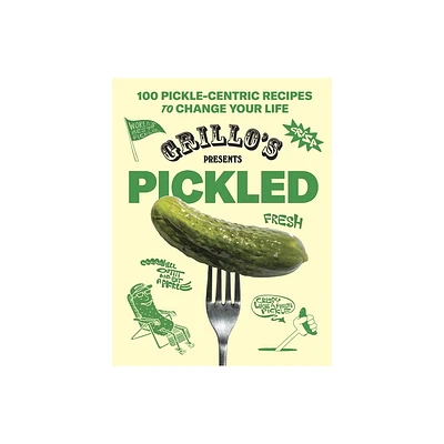 Grillos Presents Pickled - by Grillos Pickles & Raphael Jacob Khutorsky (Hardcover)