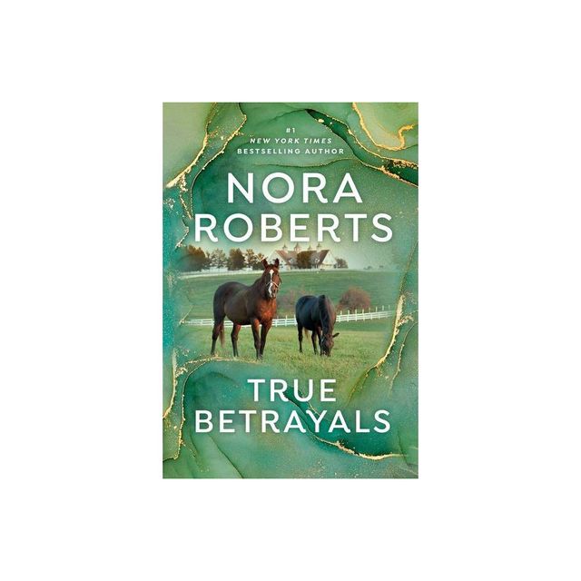 True Betrayals - by Nora Roberts (Paperback)