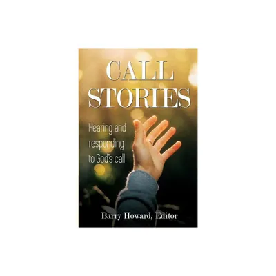 Call Stories - by Barry Howard (Paperback)