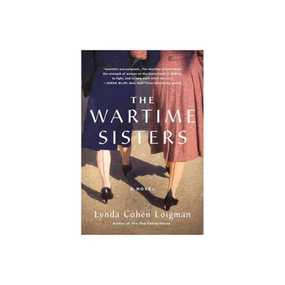 The Wartime Sisters - by Lynda Cohen Loigman (Paperback)