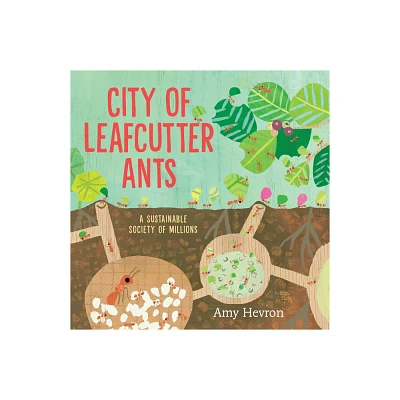 City of Leafcutter Ants - by Amy Hevron (Hardcover)