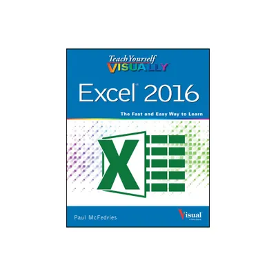 Teach Yourself Visually Excel 2016 - by Paul McFedries (Paperback)