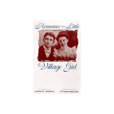 Romance of a Little Village Girl - (Pas Por Aqu the Nuevomexicano Literary Heritage) by Cleofas M Jaramillo (Paperback)