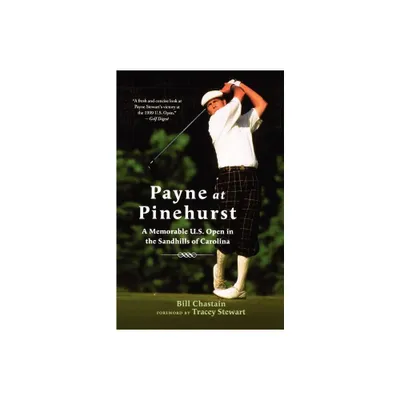 Payne at Pinehurst - by Bill Chastain (Paperback)