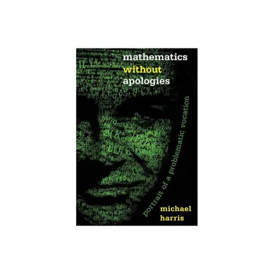 Mathematics Without Apologies - (Science Essentials) by Michael Harris (Paperback)