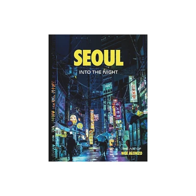 Seoul - by Jose Noe Alonzo (Hardcover)