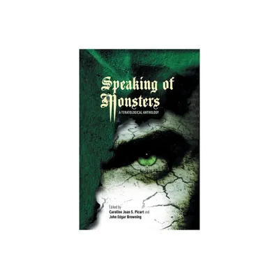 Speaking of Monsters - by Caroline Joan S Picart & John Edgar Browning (Paperback)