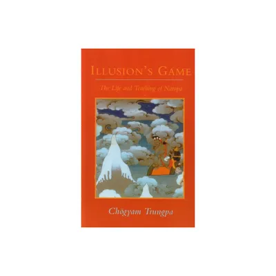 Illusions Game - (Dharma Ocean Series) by Chogyam Trungpa (Paperback)