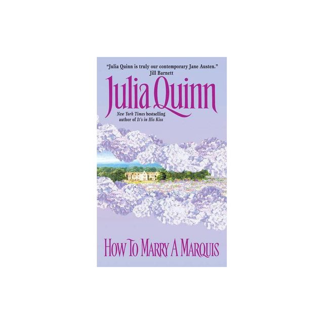 How to Marry a Marquis - (Avon Romantic Treasure) by Julia Quinn (Paperback)