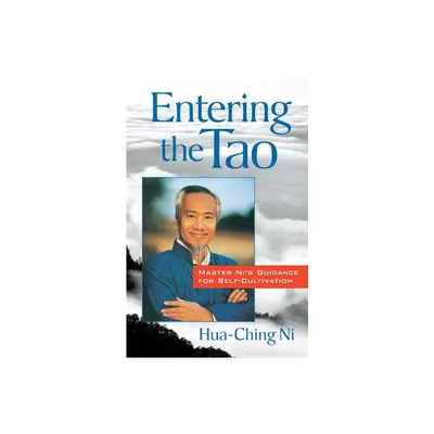 Entering the Tao - by Hua-Ching Ni (Paperback)