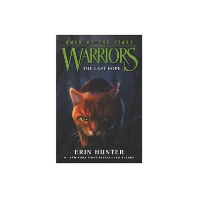 Warriors: Omen of the Stars #6: The Last Hope - by Erin Hunter (Paperback)