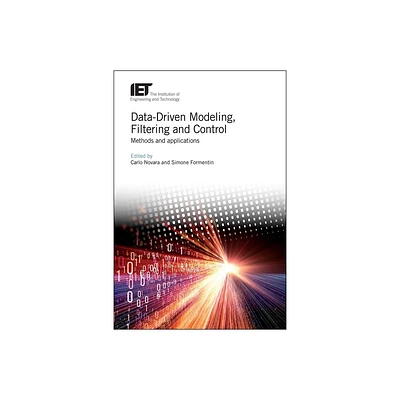 Data-Driven Modeling, Filtering and Control - (Control, Robotics and Sensors) by Carlo Novara & Simone Formentin (Hardcover)