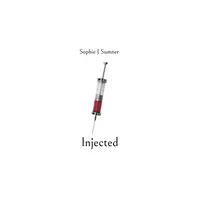 Injected - by Sophie Sumner (Hardcover)