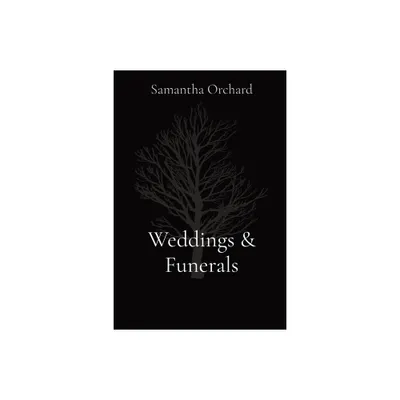 Weddings & Funerals - by Samantha Orchard (Paperback)