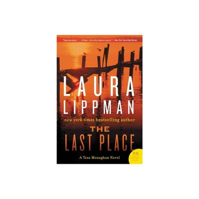 The Last Place - by Laura Lippman (Paperback)