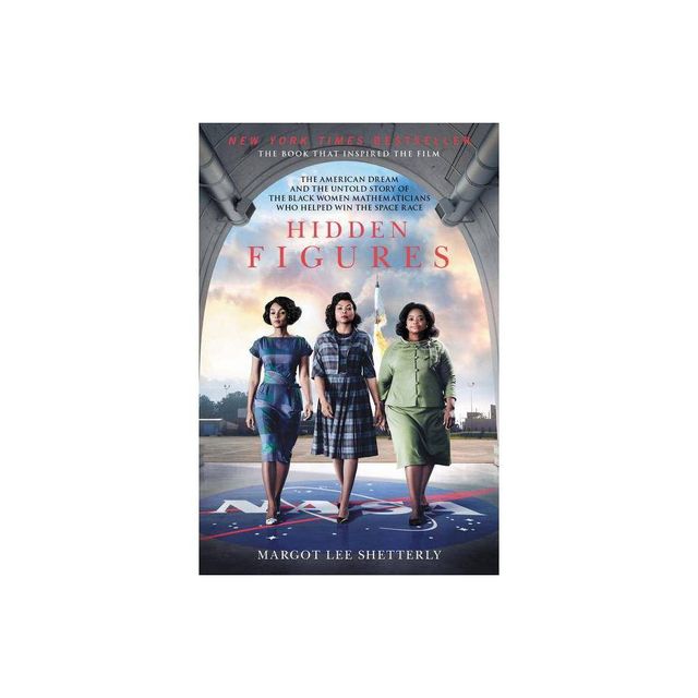 Hidden Figures : The American Dream and the Untold Story of the Black Women Mathematicians Who Helped - by Margot Lee Shetterly (Paperback)