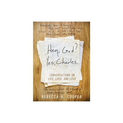 Hey, God? Yes, Charles. - by Rebecca H Cooper (Paperback)