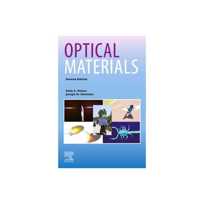 Optical Materials - 2nd Edition by Kelly S Potter & Joseph H Simmons (Paperback)