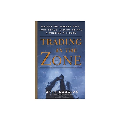 Trading in the Zone - by Mark Douglas (Hardcover)