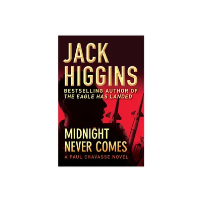 Midnight Never Comes - (Paul Chavasse Novels) by Jack Higgins (Paperback)