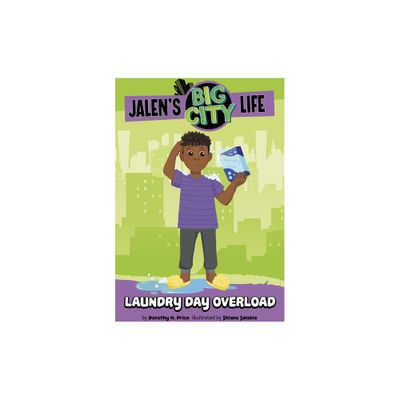 Laundry Day Overload - (Jalens Big City Life) by Dorothy H Price (Paperback)