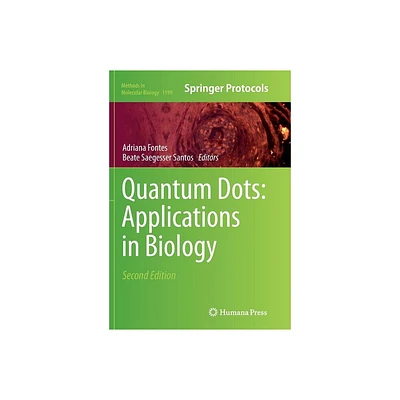 Quantum Dots: Applications in Biology - (Methods in Molecular Biology) 2nd Edition by Adriana Fontes & Beate Saegesser Santos (Paperback)