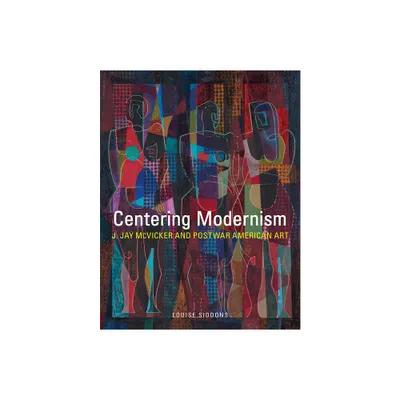 Centering Modernism, 31 - (The Charles M. Russell Center Art and Photography of the American West) by Louise Siddons (Hardcover)