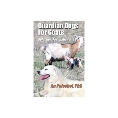 Guardian Dogs For Goats - by An Peischel (Paperback)